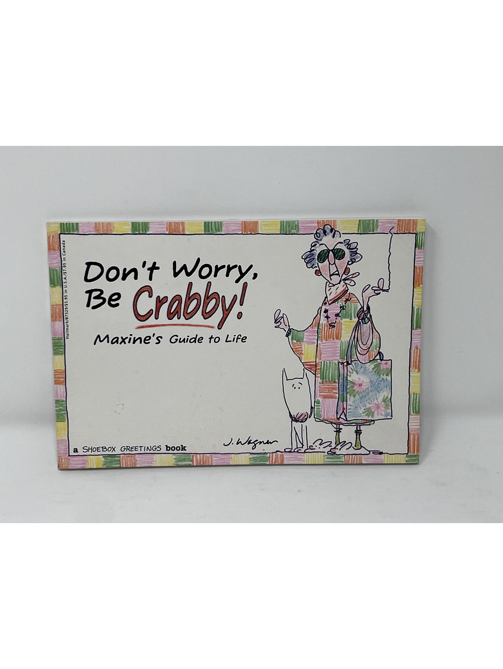 Don't Worry, Be Crabby! Maxine's Guide to Life Book by J. Wagner 1992